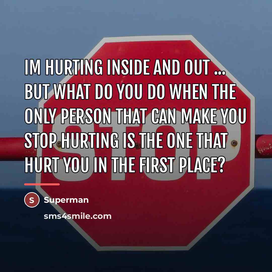 “Im hurting inside and out ... but what do you…” quote by Superman