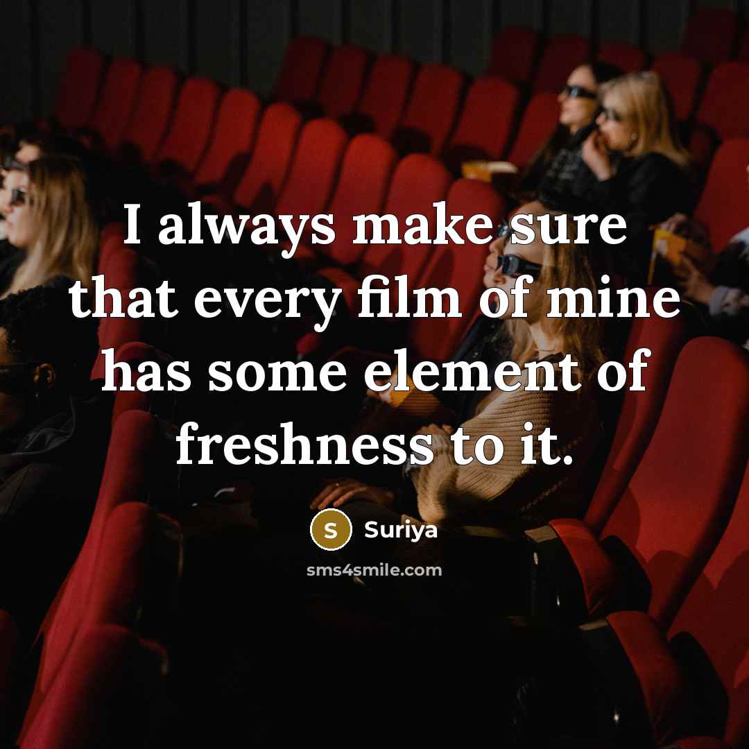 “I always make sure that every film of mine has…” quote by Suriya