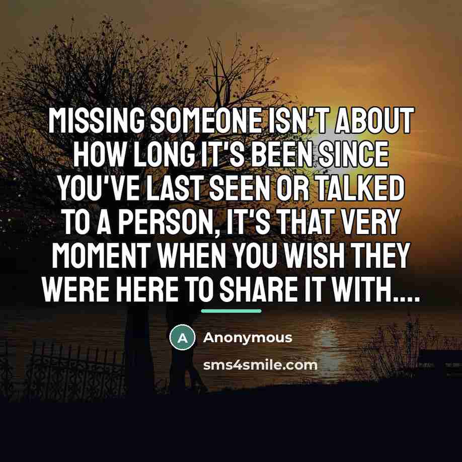 “Missing someone isn't about how long it's been since you've…” quote by Anonymous