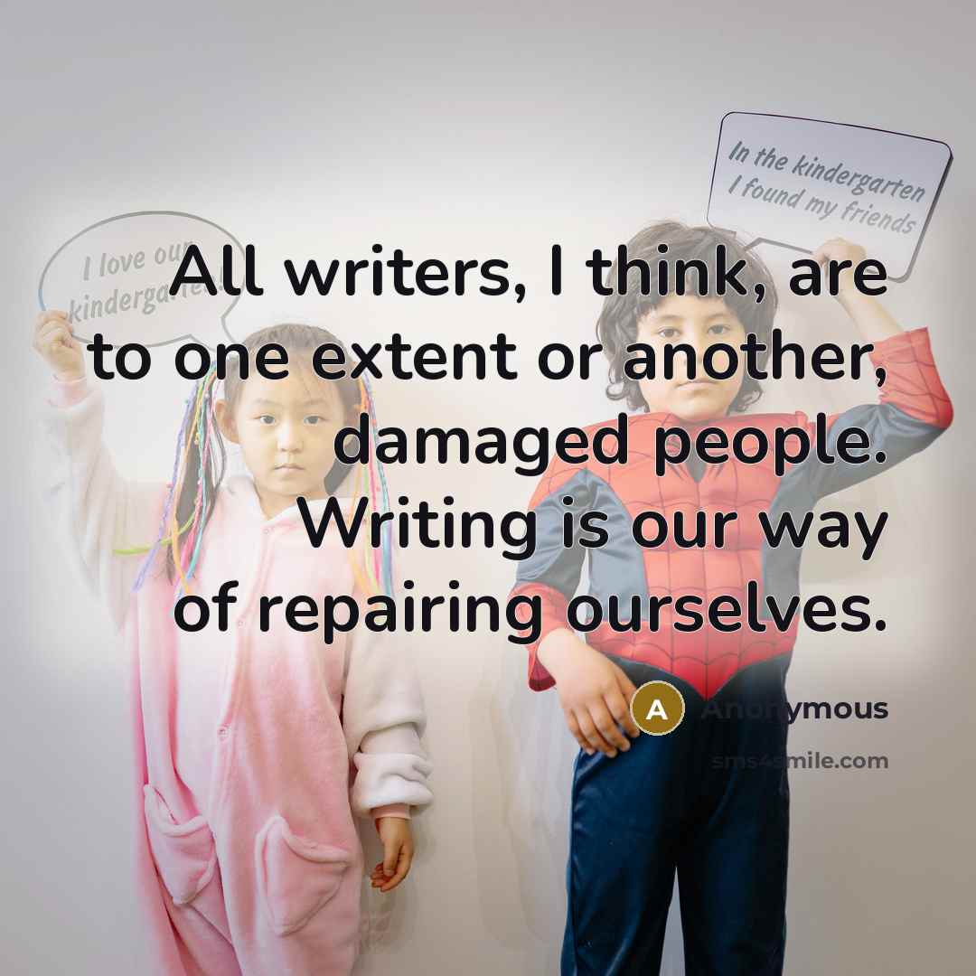 “All writers, I think, are to one extent or another,…” quote by Anonymous