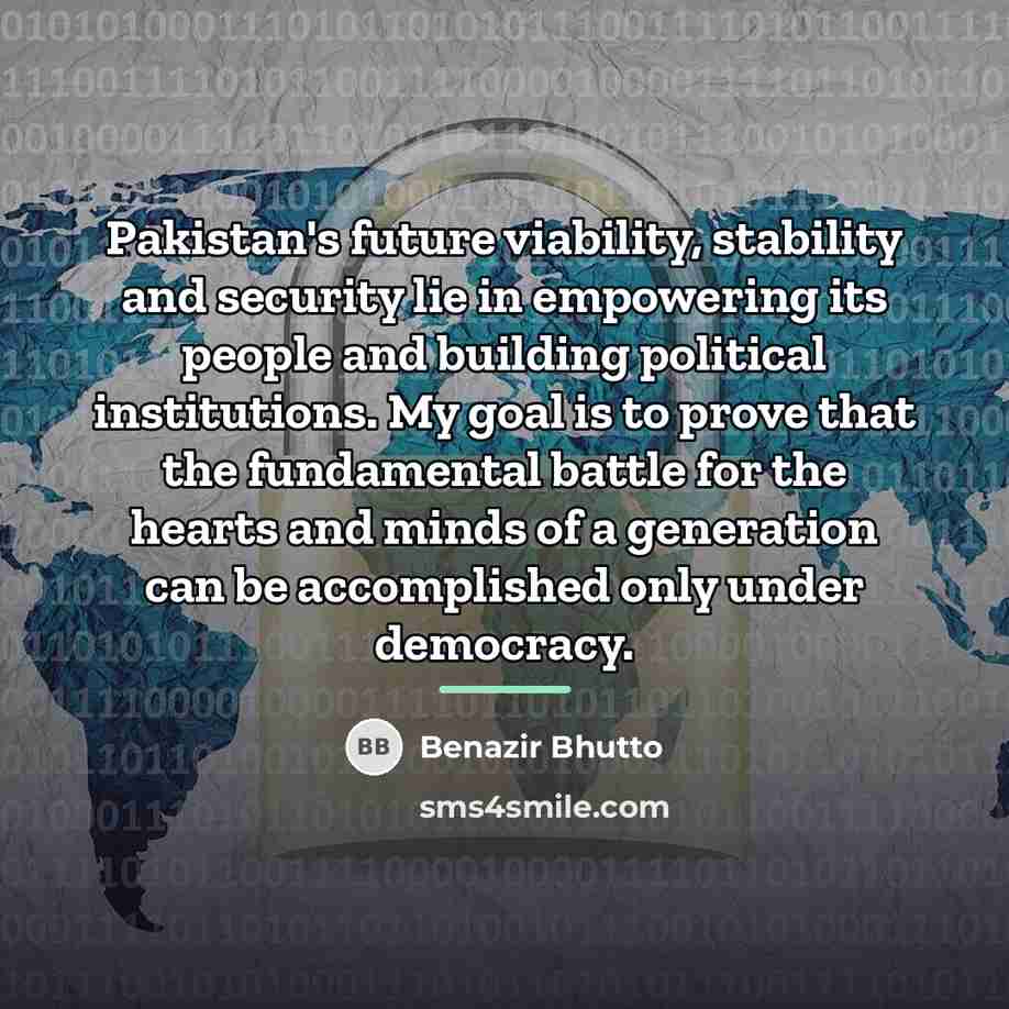 “Pakistan's future viability, stability and security lie in empowering its…” quote by Benazir Bhutto
