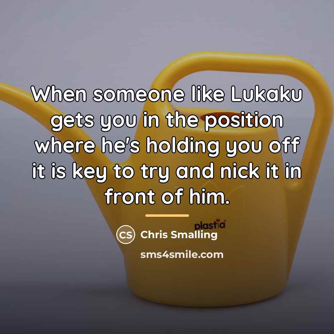 “When someone like Lukaku gets you in the position where…” quote by Chris Smalling
