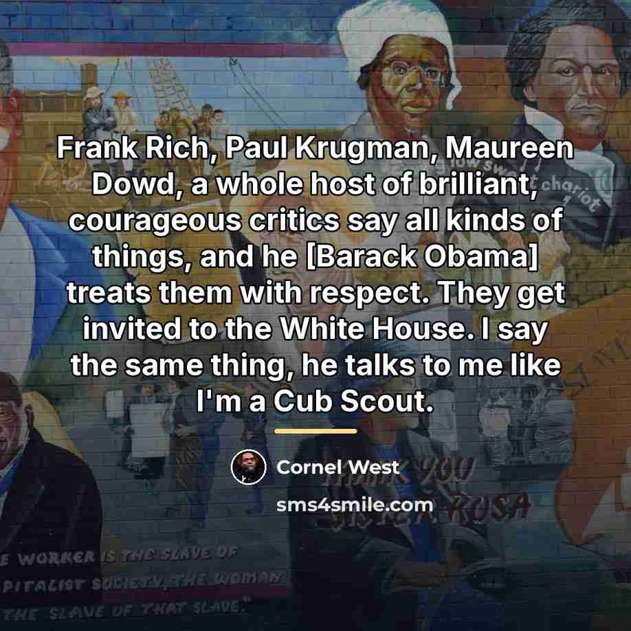“Frank Rich, Paul Krugman, Maureen Dowd, a whole host of…” quote by Cornel West