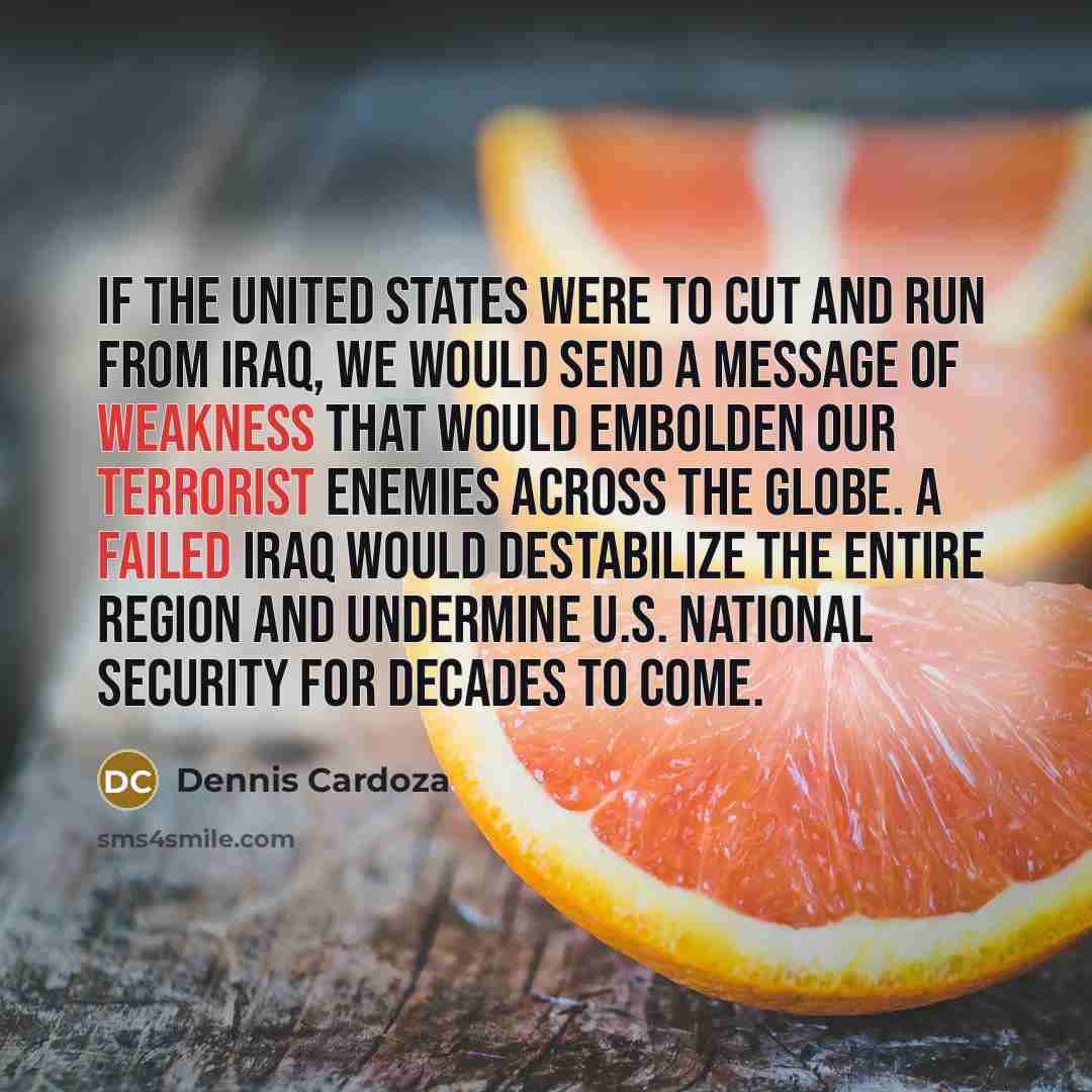 “If the United States were to cut and run from…” quote by Dennis Cardoza