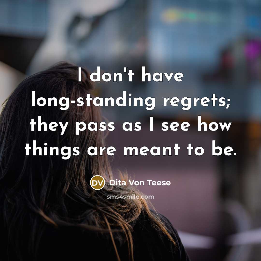 “I don't have long-standing regrets; they pass as I see…” quote by Dita Von Teese