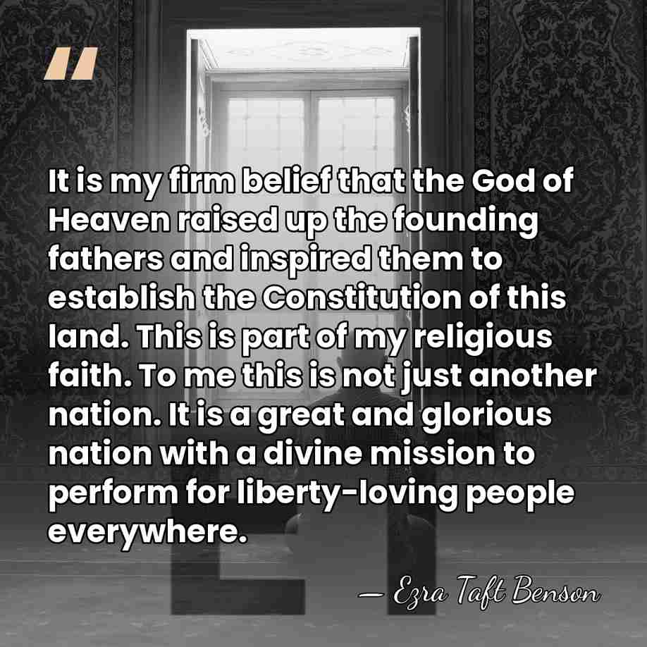 It is my firm belief that the God of Heaven raised up&hellip; - Ezra Taft Benson