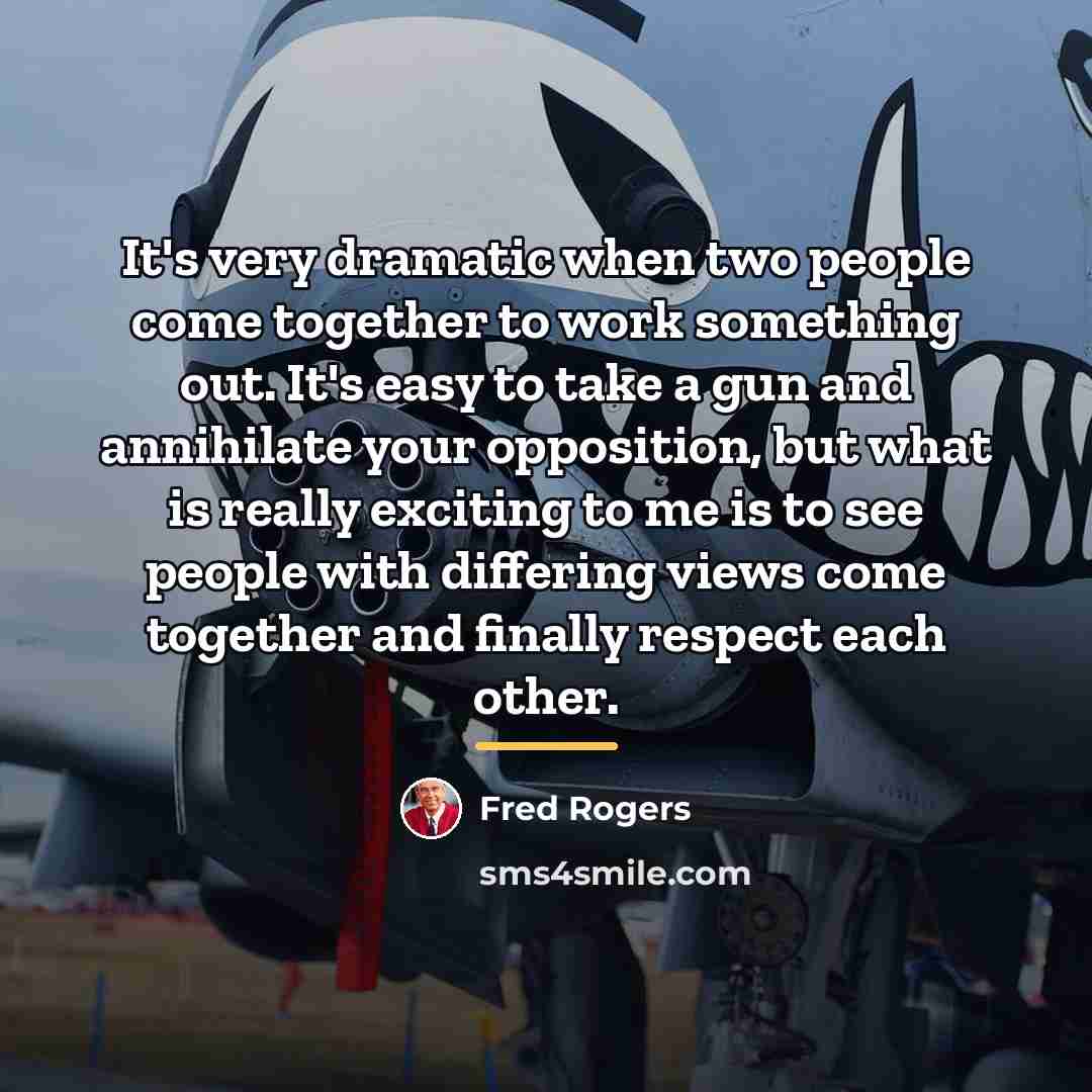 “It's very dramatic when two people come together to work…” quote by Fred Rogers