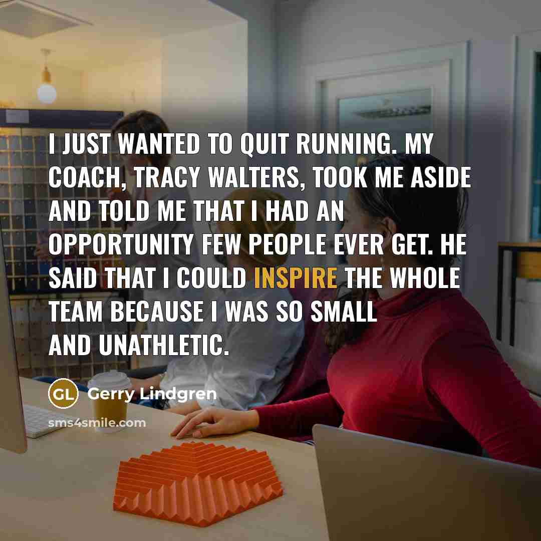 “I just wanted to quit running. My coach, Tracy Walters,…” quote by Gerry Lindgren