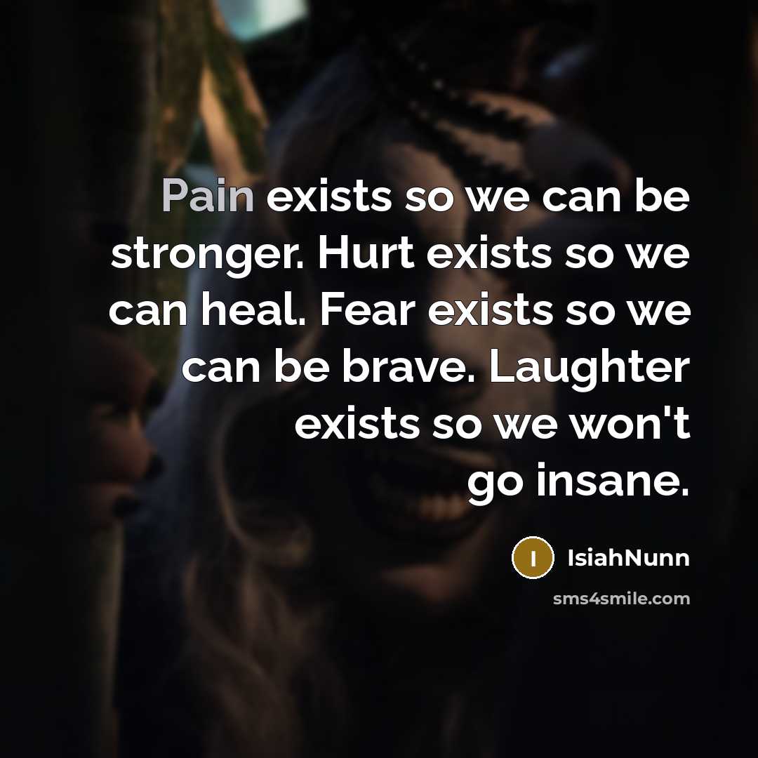 “Pain exists so we can be stronger. Hurt exists so…” quote by Isiahnunn