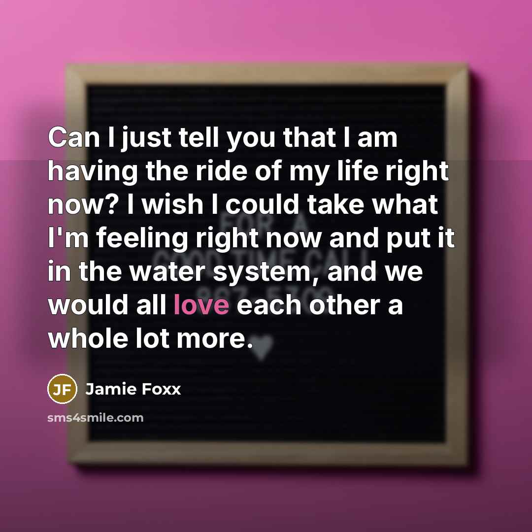 “Can I just tell you that I am having the…” quote by Jamie Foxx