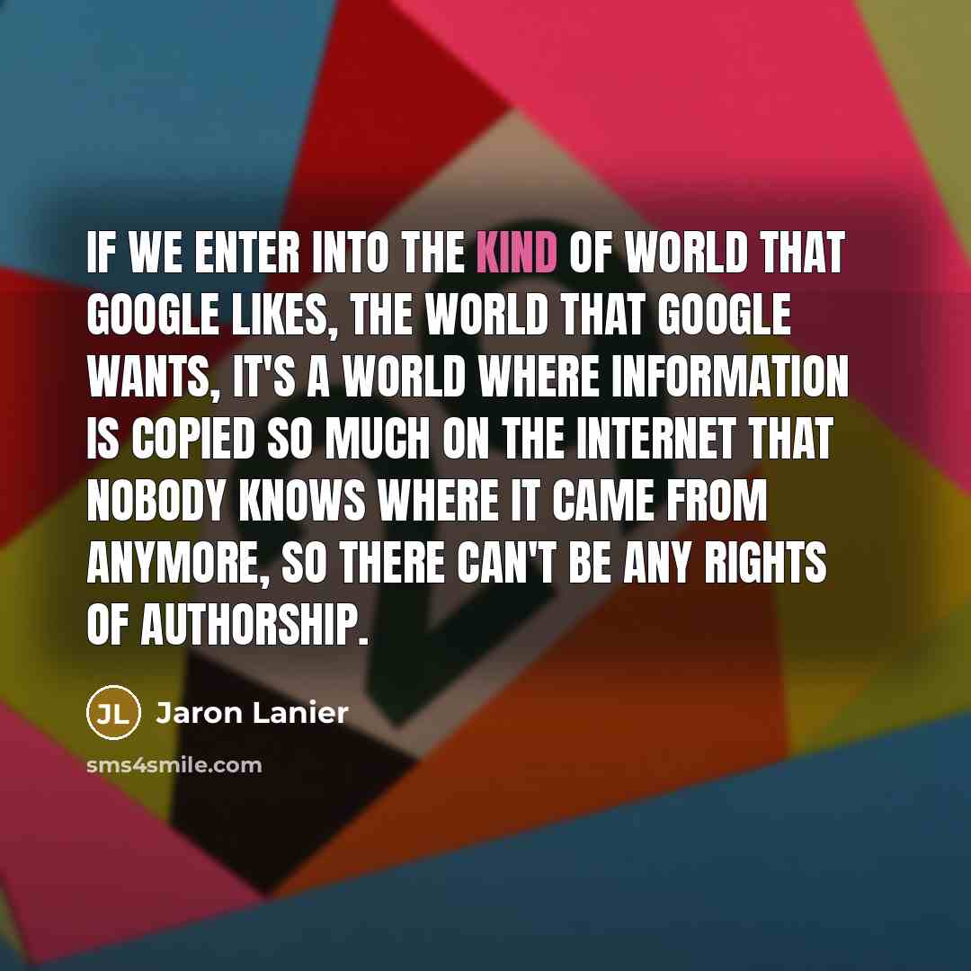 “If we enter into the kind of world that Google…” quote by Jaron Lanier