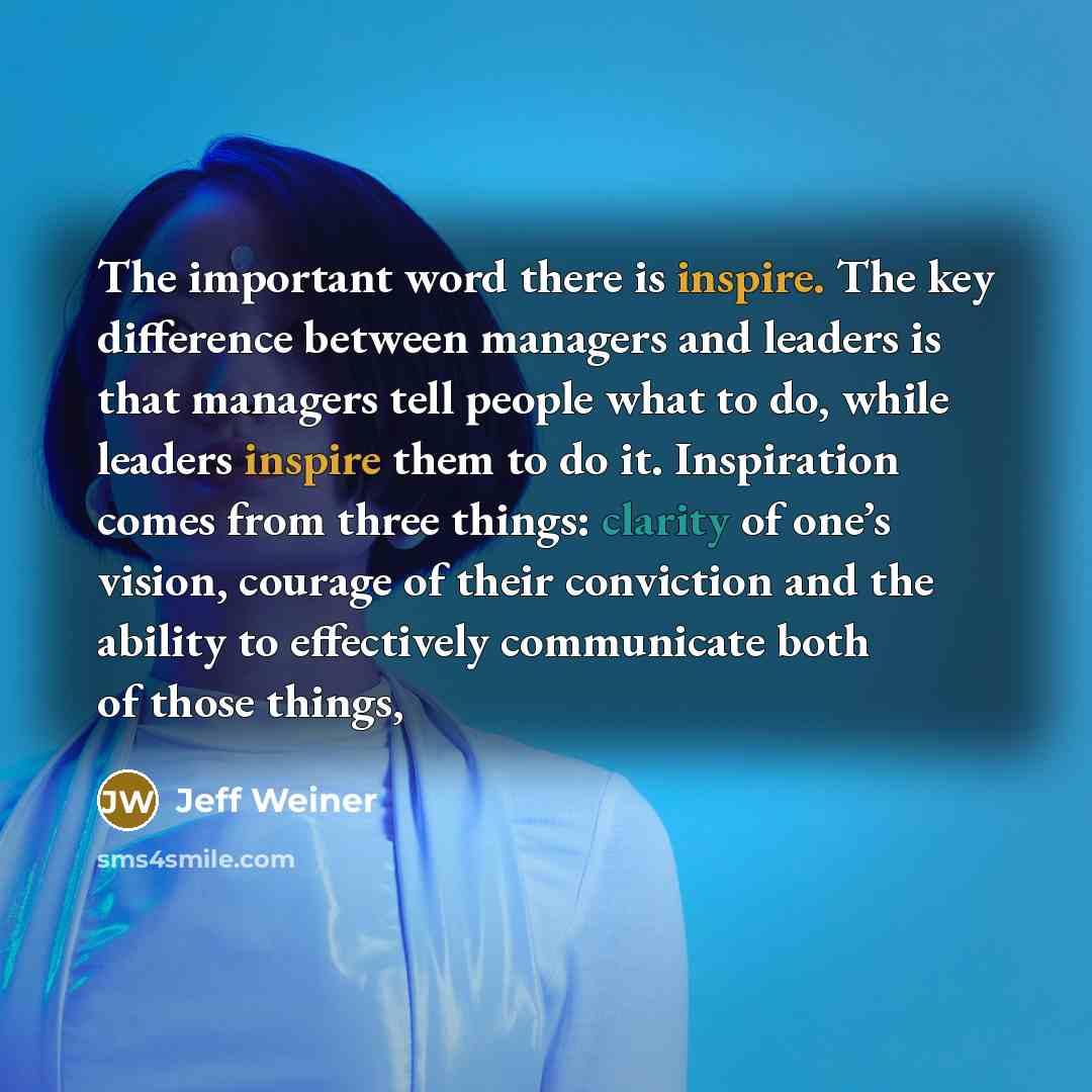“The important word there is inspire. The key difference between…” quote by Jeff Weiner