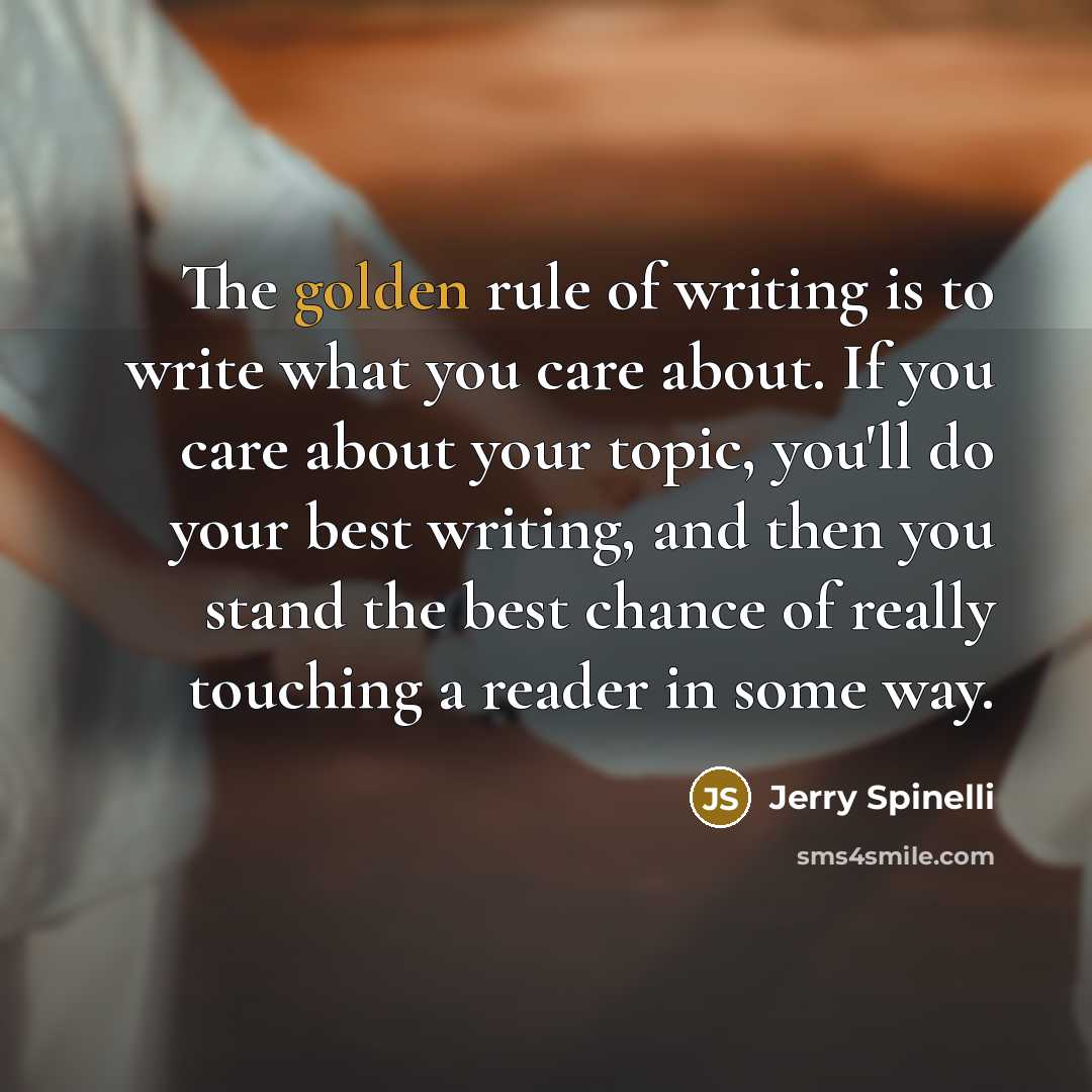 “The golden rule of writing is to write what you…” quote by Jerry Spinelli