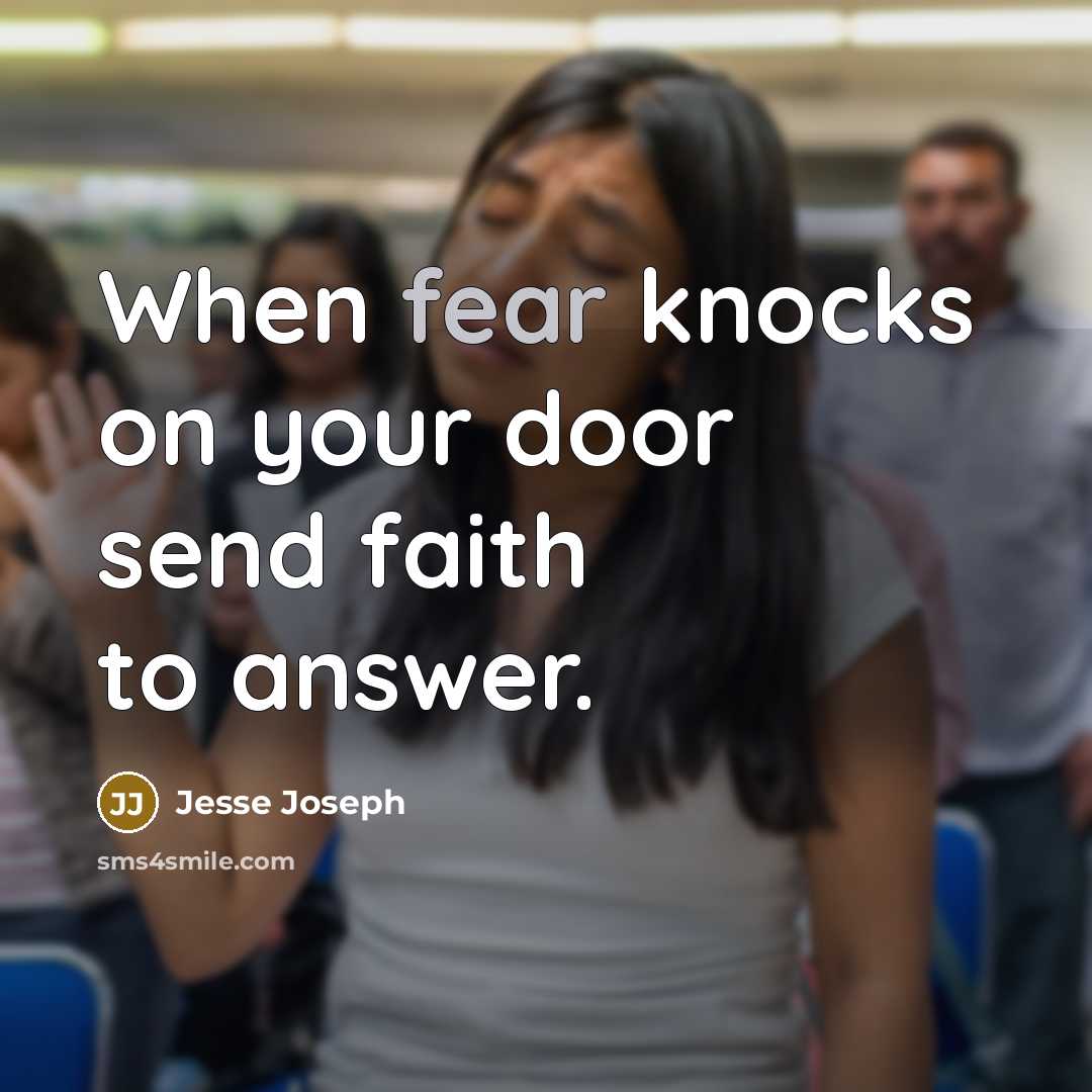 “When fear knocks on your door send faith to answer.…” quote by Jesse Joseph