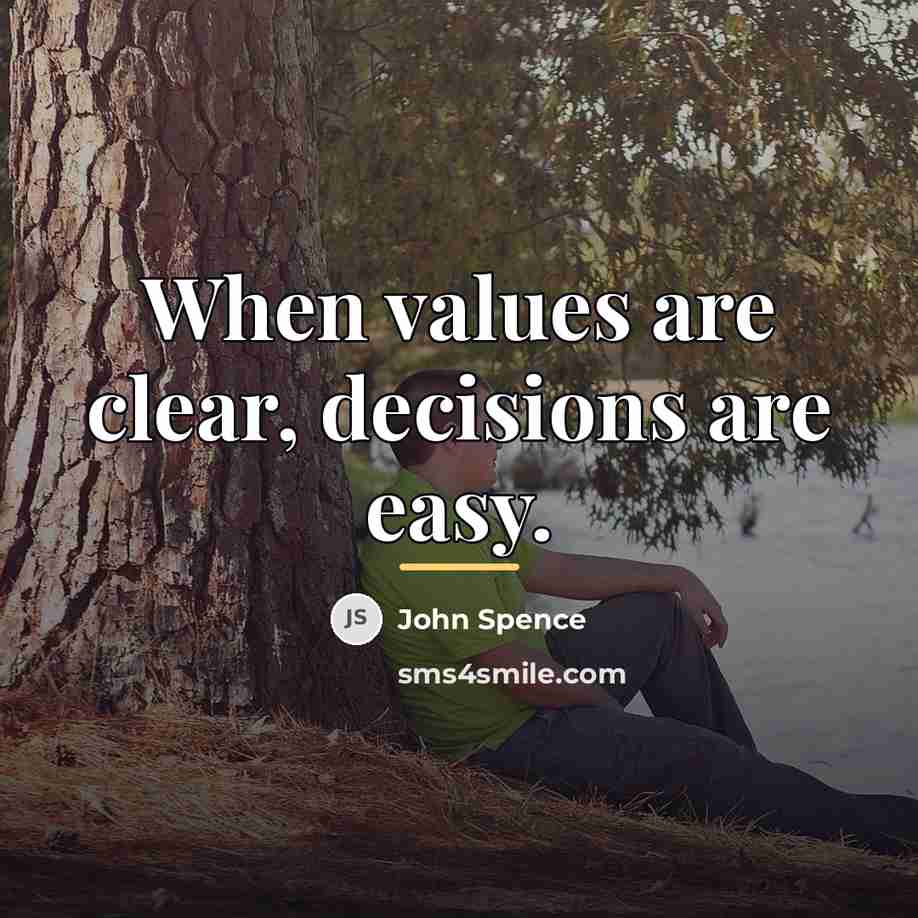 “When values are clear, decisions are easy.…” quote by John Spence