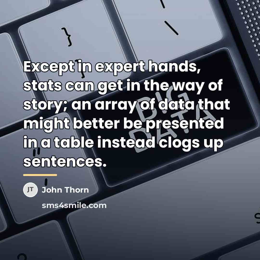 “Except in expert hands, stats can get in the way…” quote by John Thorn