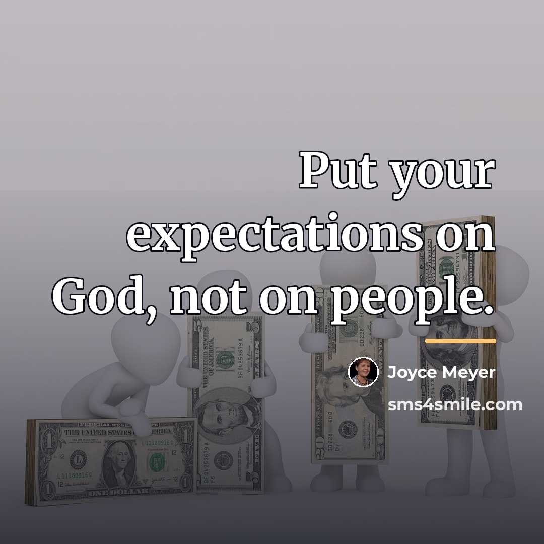 “Put your expectations on God, not on people.…” quote by Joyce Meyer