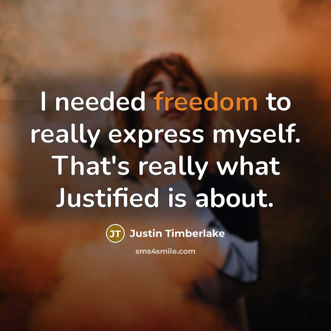 “I needed freedom to really express myself. That's really what…” quote by Justin Timberlake