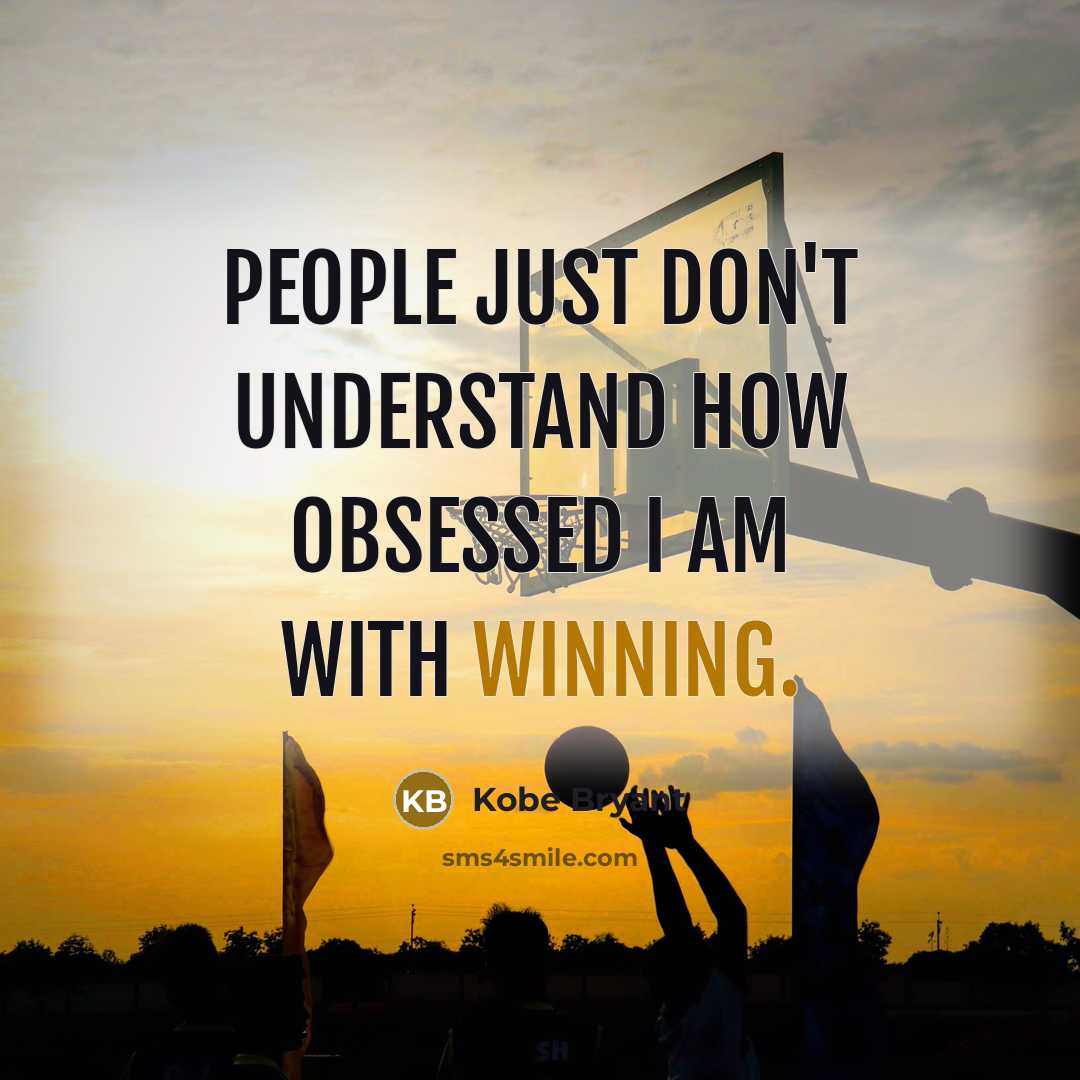 “People just don't understand how obsessed I am with winning.…” quote by Kobe Bryant