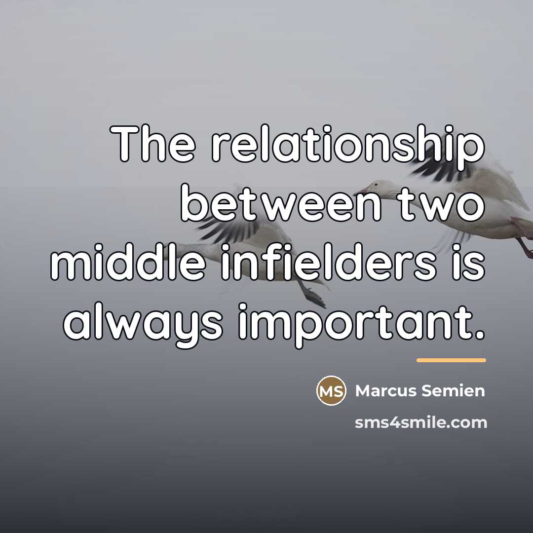 “The relationship between two middle infielders is always important.…” quote by Marcus Semien