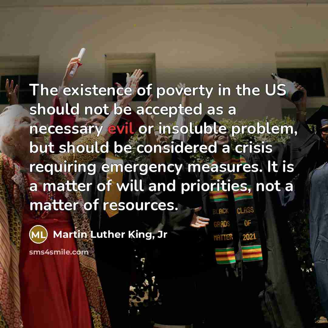 “The existence of poverty in the US should not be…” quote by Martin Luther King, Jr
