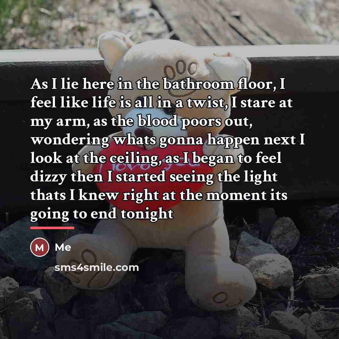 “As I lie here in the bathroom floor, I feel…” quote by Me