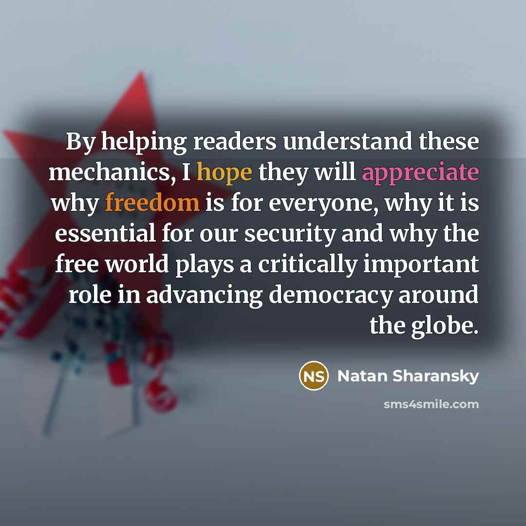 “By helping readers understand these mechanics, I hope they will…” quote by Natan Sharansky