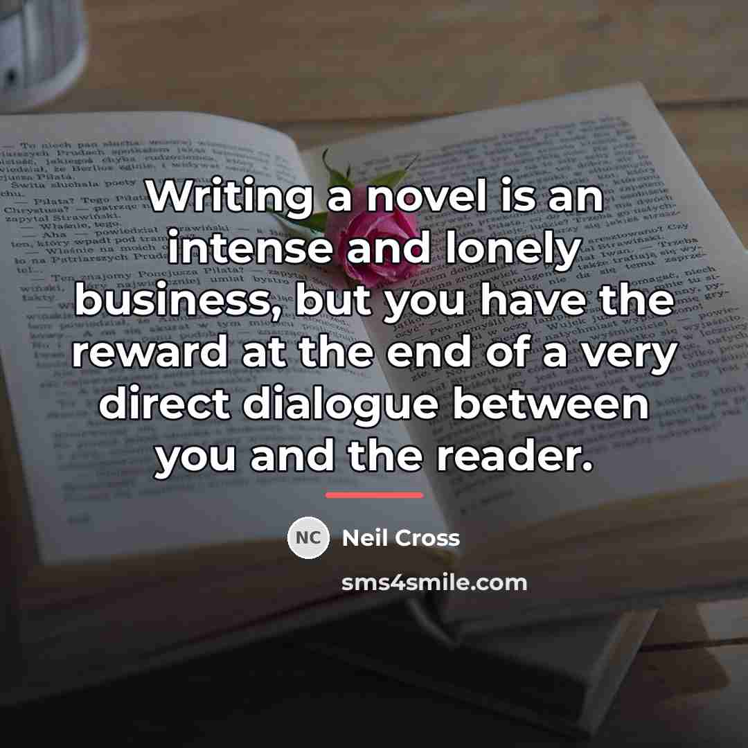 “Writing a novel is an intense and lonely business, but…” quote by Neil Cross