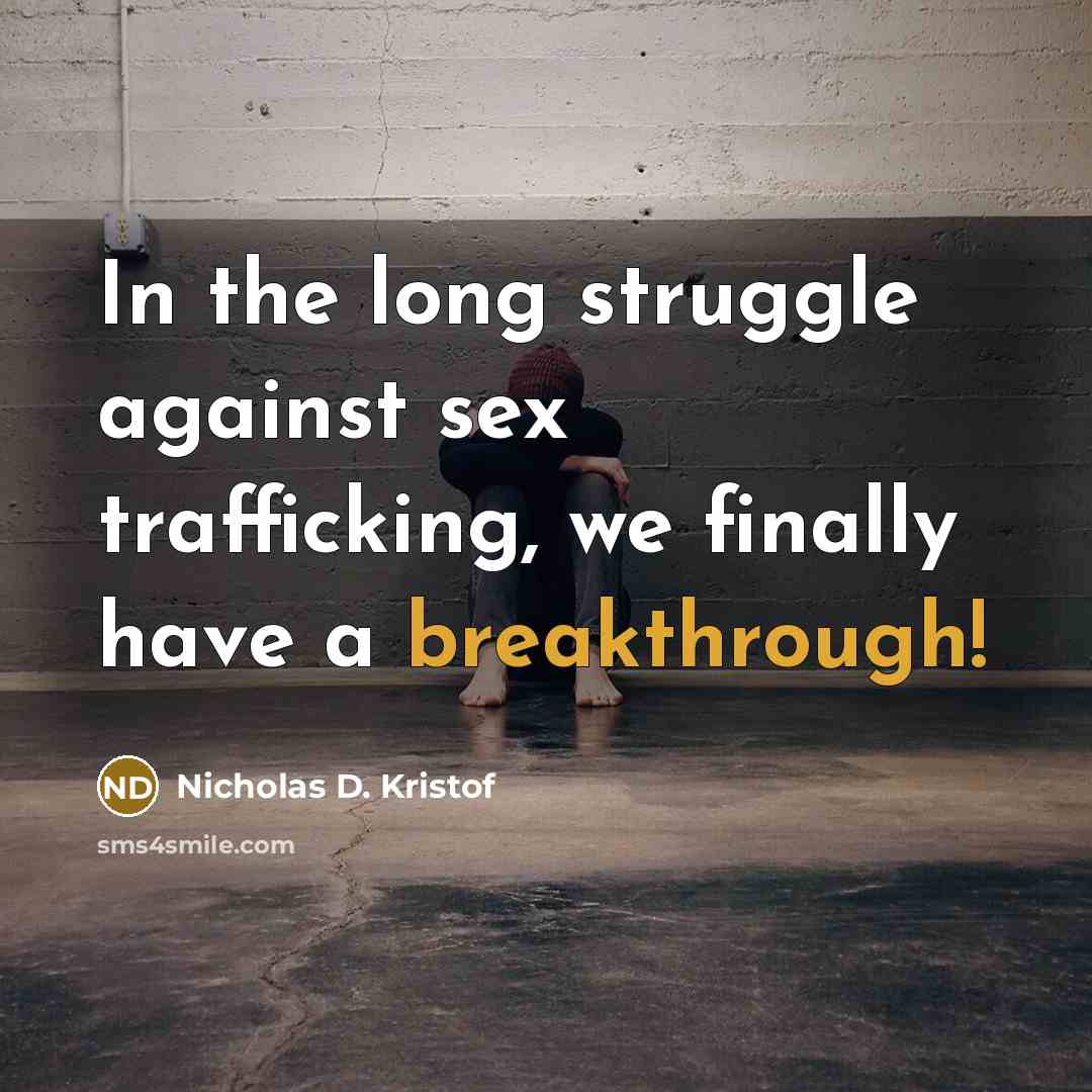 “In the long struggle against sex trafficking, we finally have…” quote by Nicholas D. Kristof