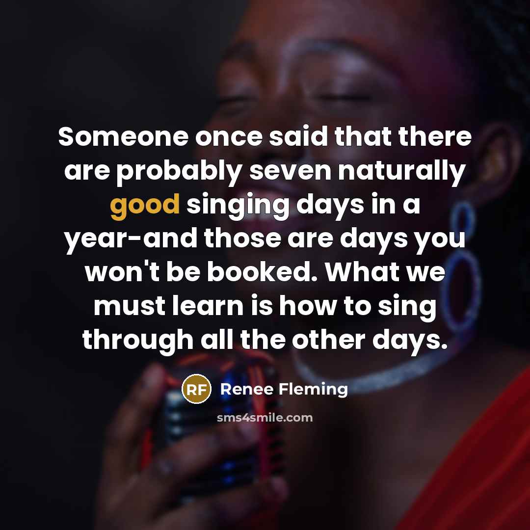 “Someone once said that there are probably seven naturally good…” quote by Renee Fleming