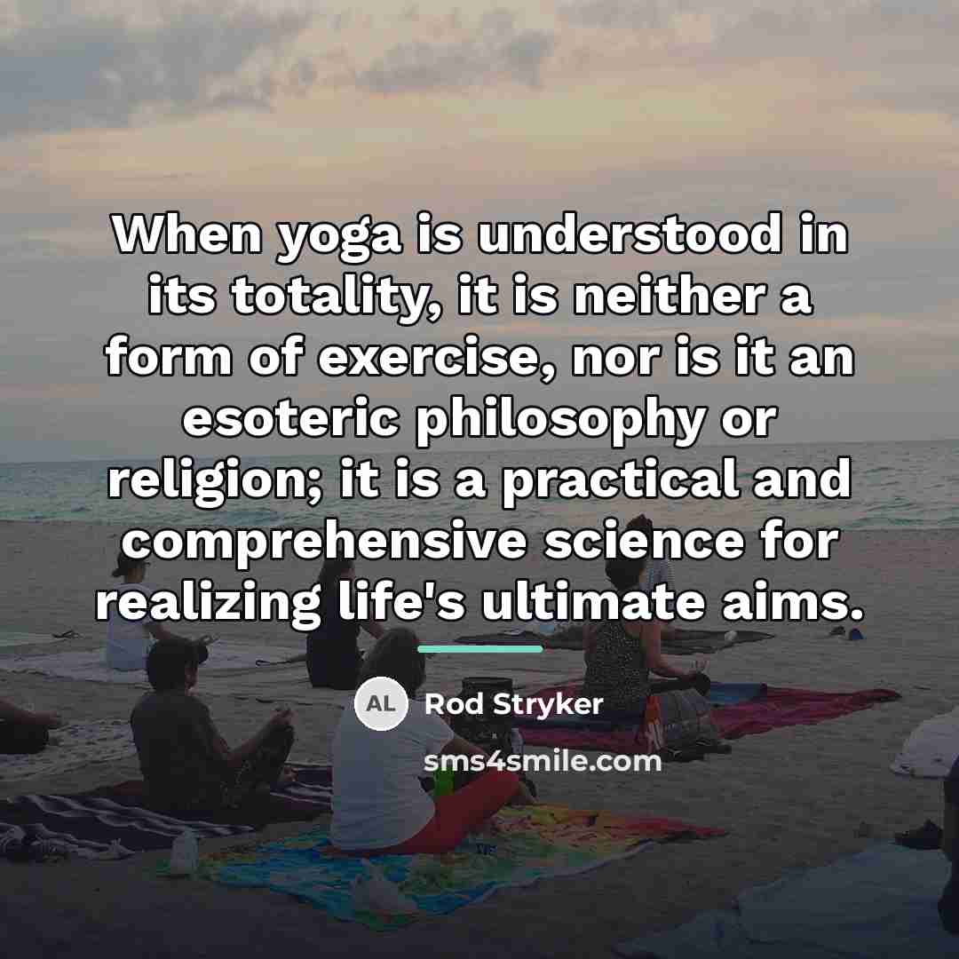 “When yoga is understood in its totality, it is neither…” quote by Rod Stryker