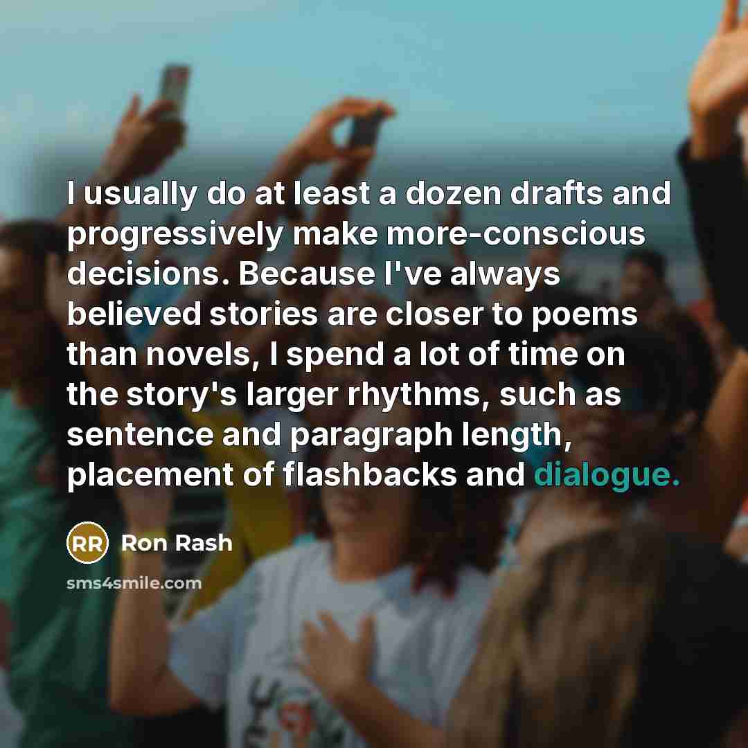 “I usually do at least a dozen drafts and progressively…” quote by Ron Rash