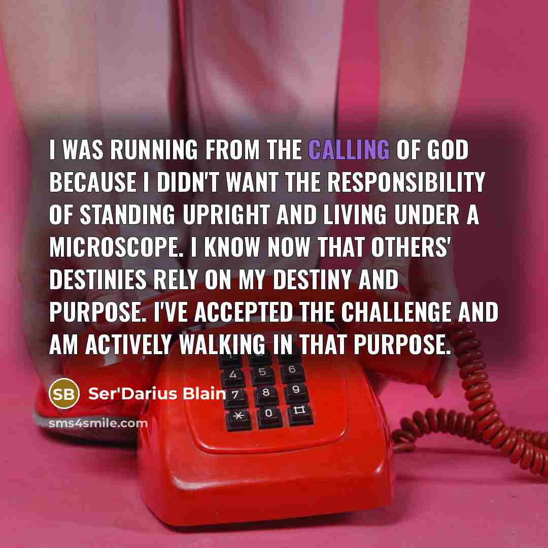 “I was running from the calling of God because I…” quote by Ser'Darius Blain