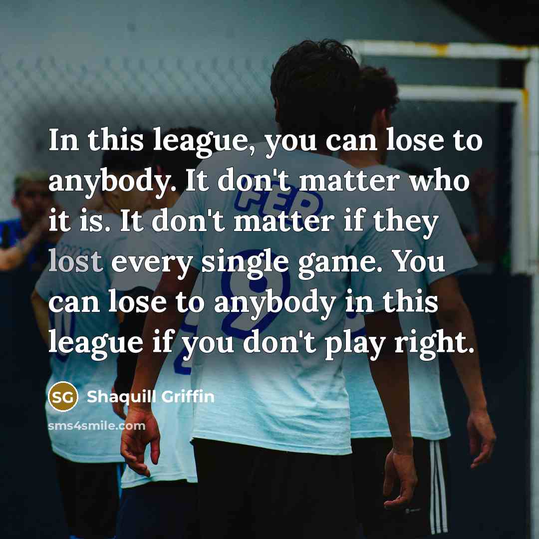 “In this league, you can lose to anybody. It don't…” quote by Shaquill Griffin