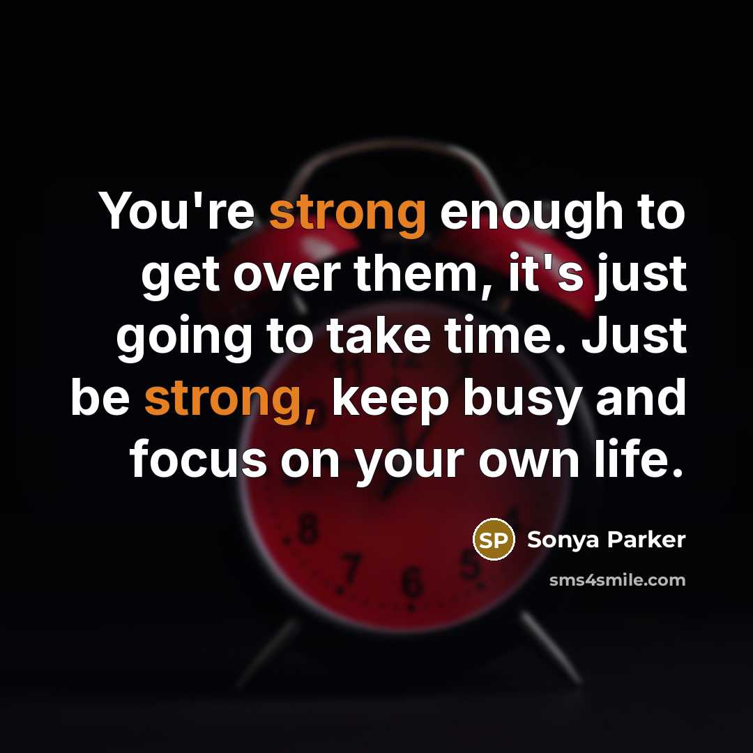 “You're strong enough to get over them, it's just going…” quote by Sonya Parker