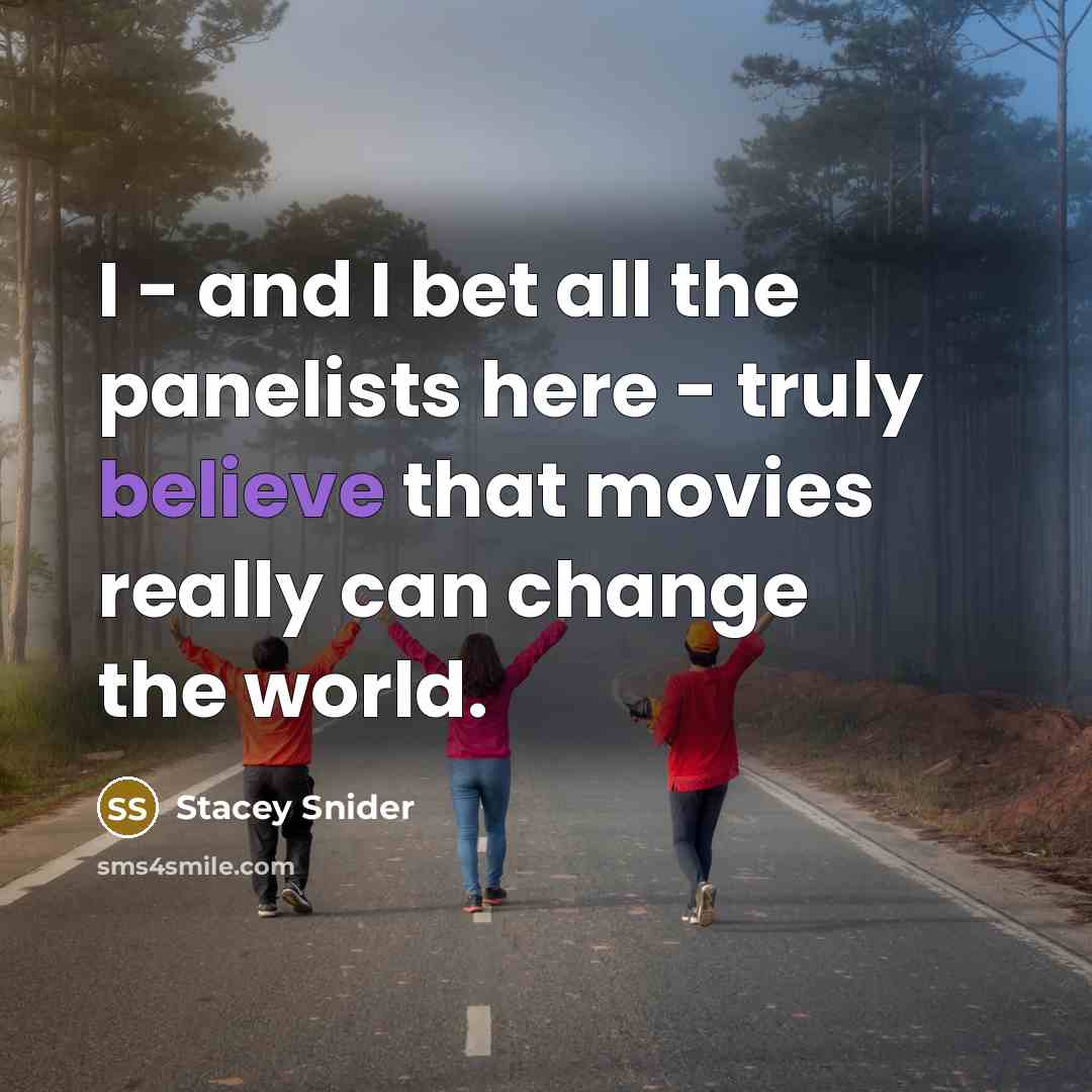 “I - and I bet all the panelists here -…” quote by Stacey Snider