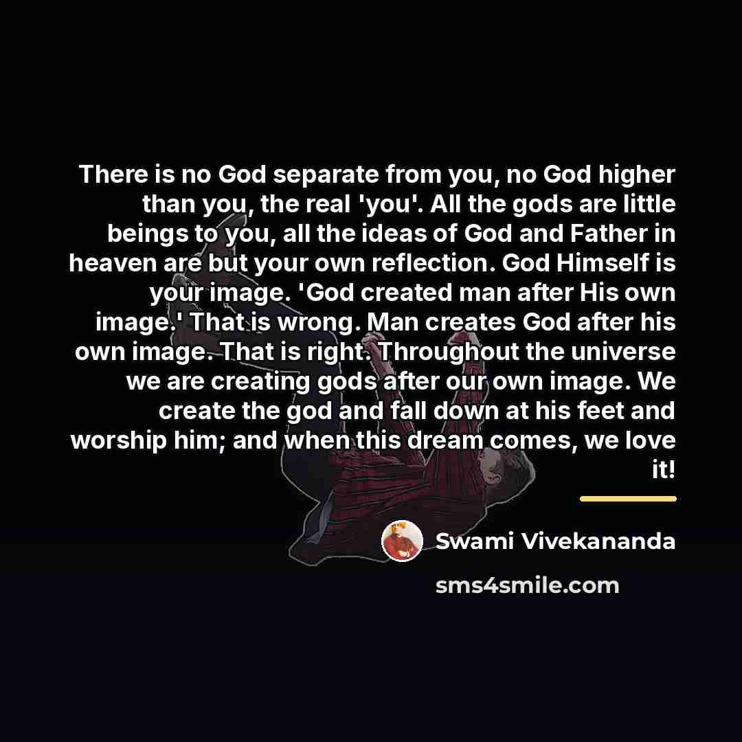 “There is no God separate from you, no God higher…” quote by Swami Vivekananda