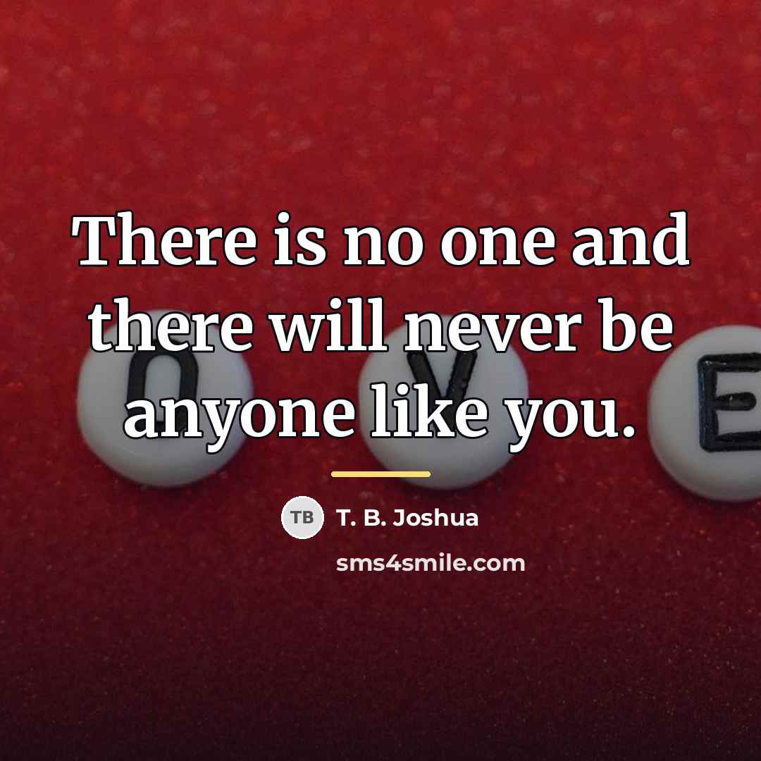 “There is no one and there will never be anyone…” quote by T. B. Joshua