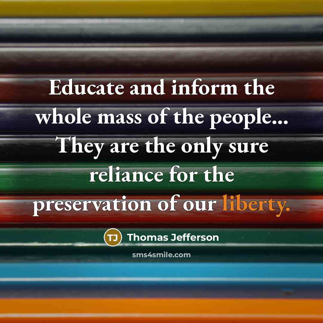 “Educate and inform the whole mass of the people... They…” quote by Thomas Jefferson