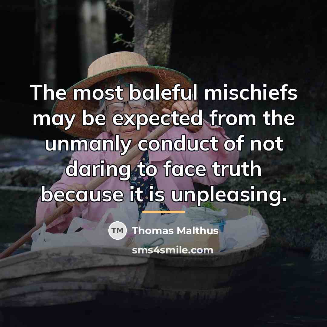“The most baleful mischiefs may be expected from the unmanly…” quote by Thomas Malthus