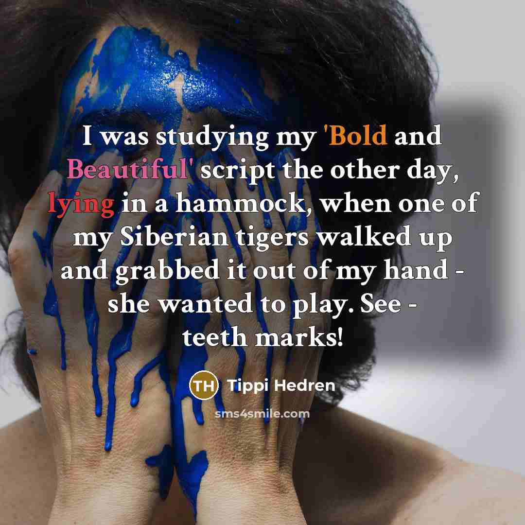 “I was studying my 'Bold and Beautiful' script the other…” quote by Tippi Hedren