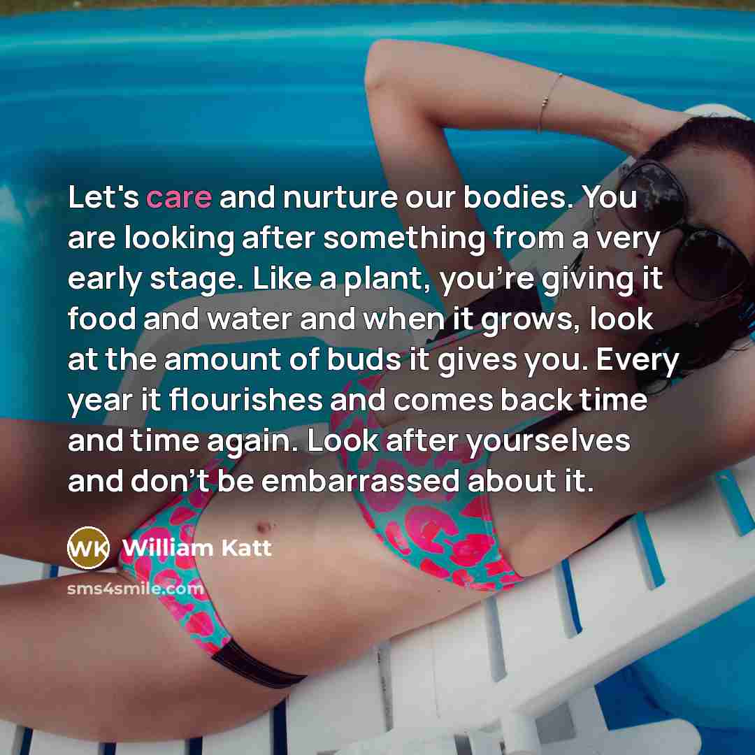 “Let's care and nurture our bodies. You are looking after…” quote by William Katt