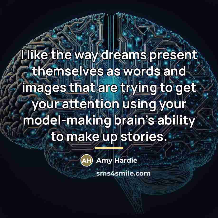 “I like the way dreams present themselves as words and…” quote by Amy Hardie