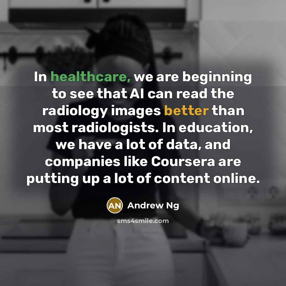 “In healthcare, we are beginning to see that AI can…” quote by Andrew Ng