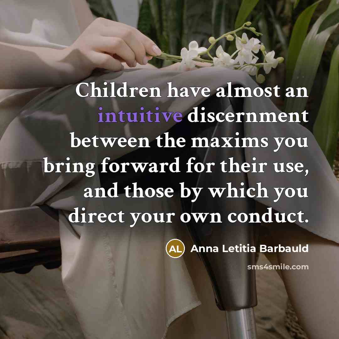 “Children have almost an intuitive discernment between the maxims you…” quote by Anna Letitia Barbauld