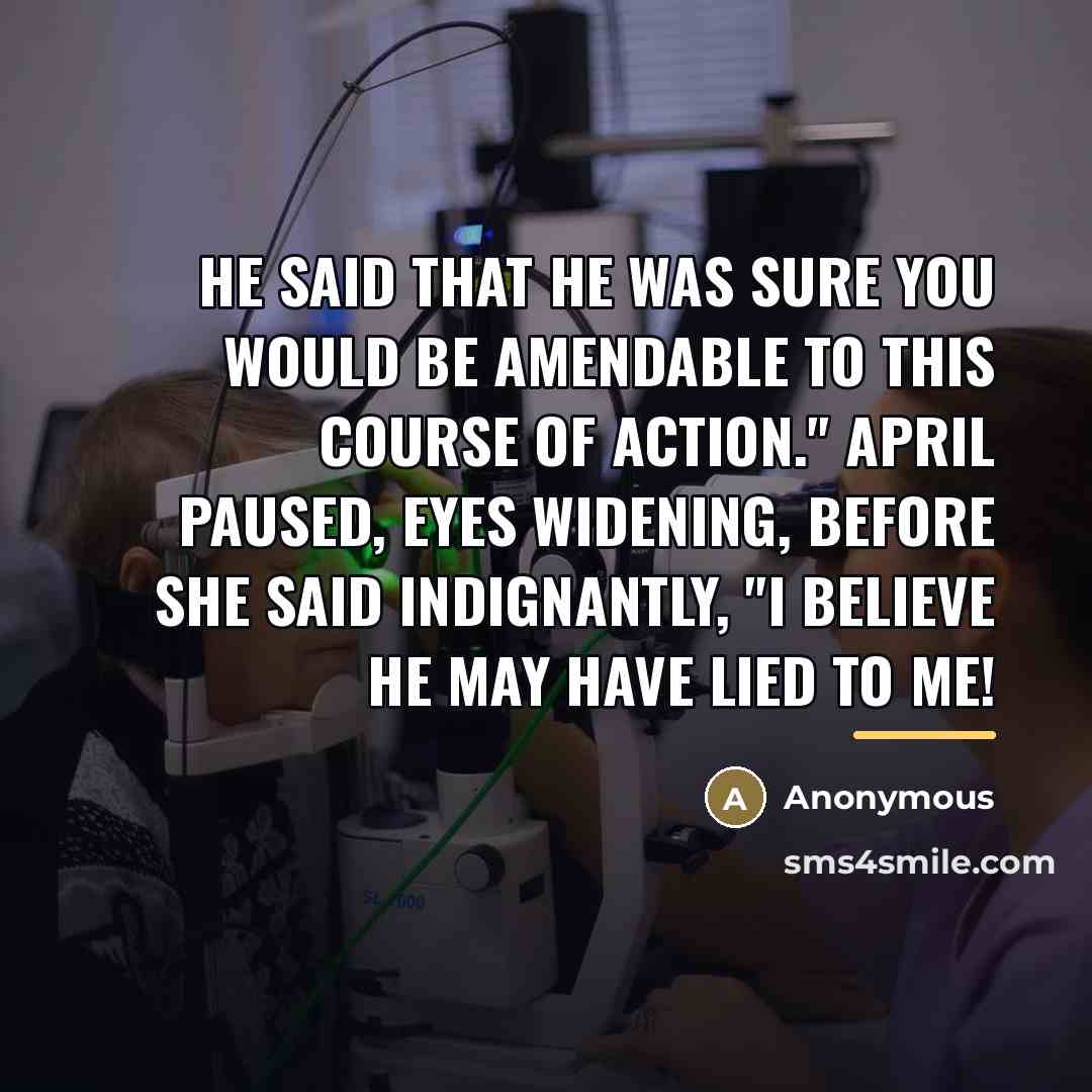 “He said that he was sure you would be amendable…” quote by Anonymous