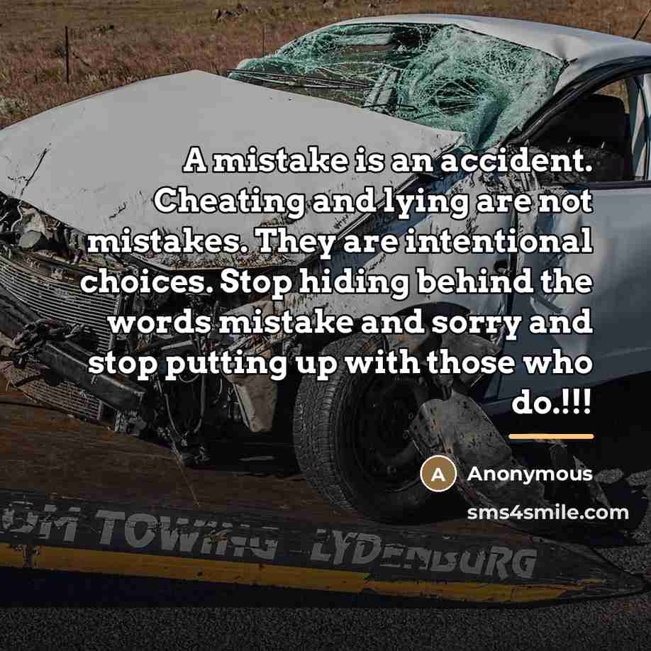 “A mistake is an accident. Cheating and lying are not…” quote by Anonymous