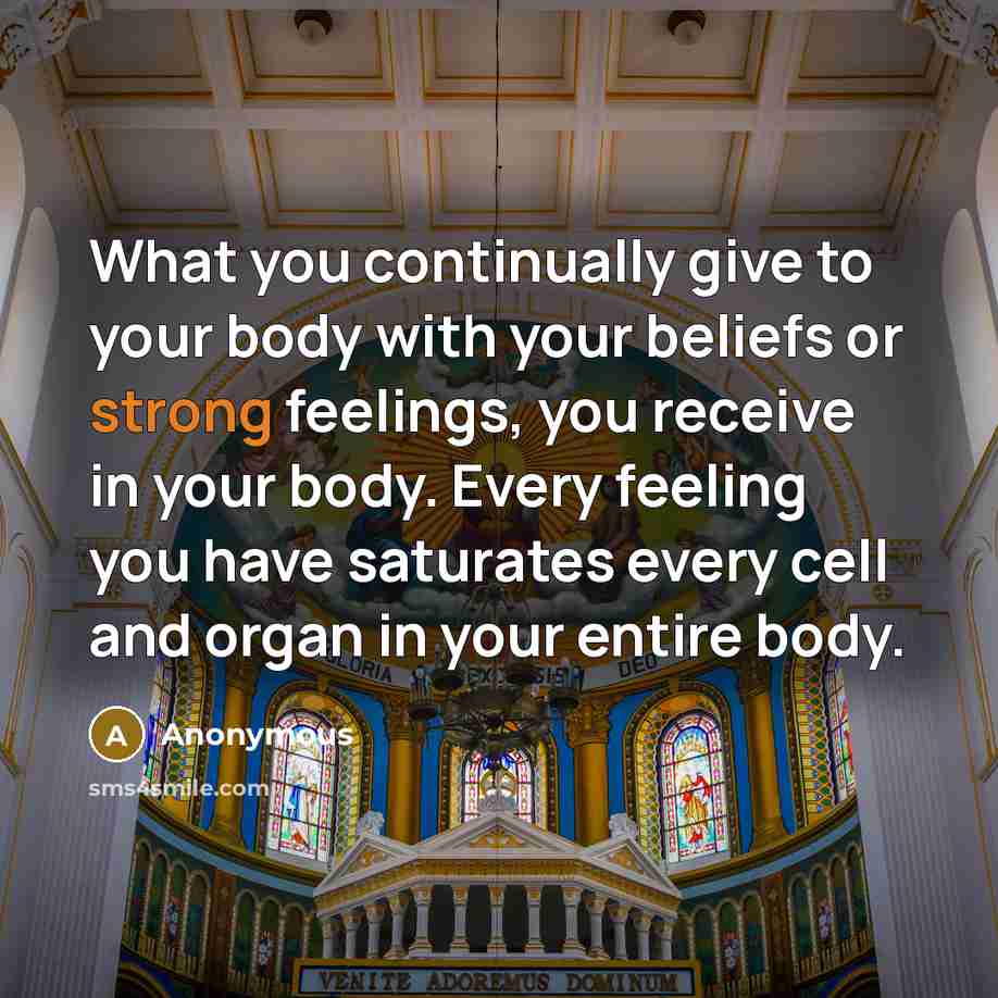 “What you continually give to your body with your beliefs…” quote by Anonymous