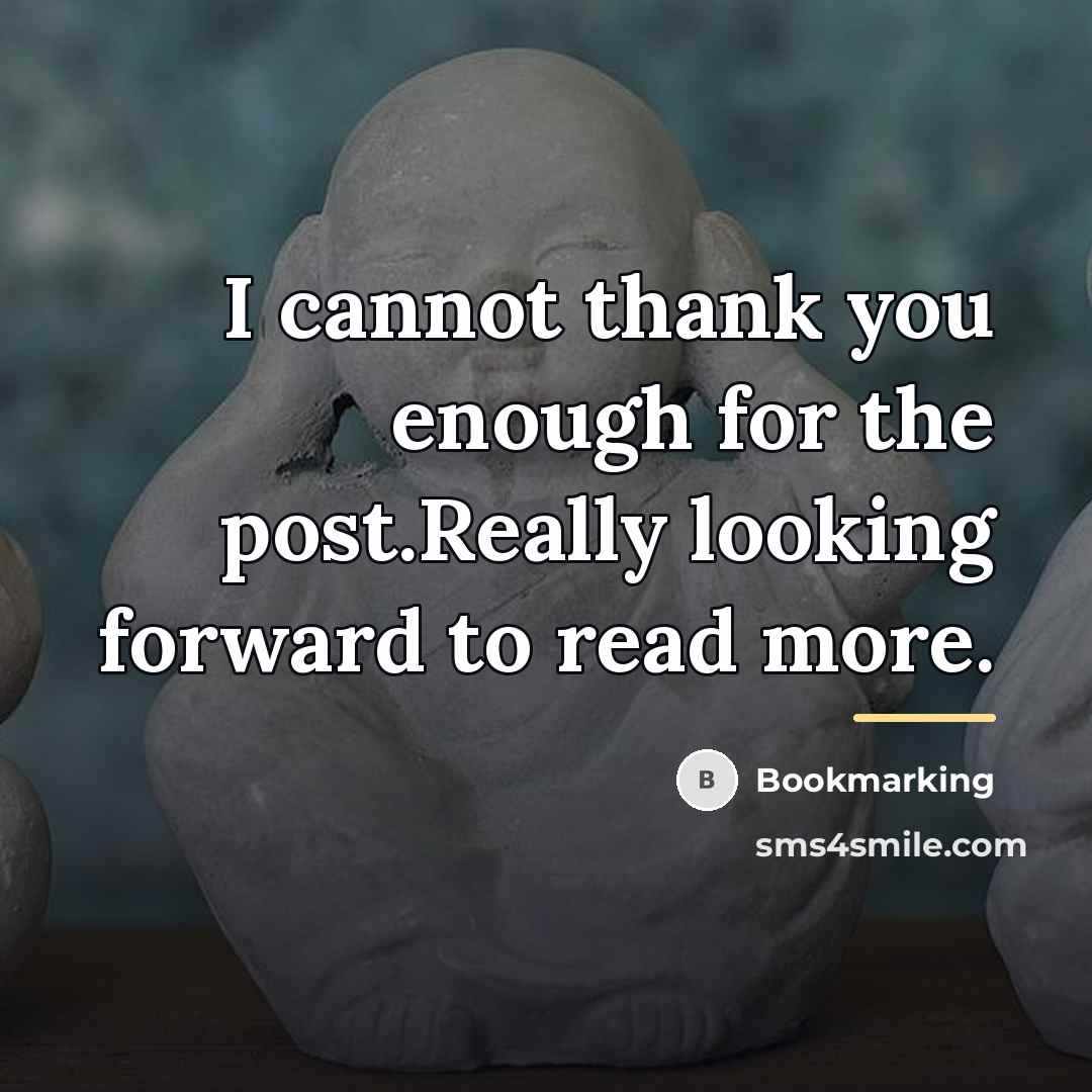 “I cannot thank you enough for the post.Really looking forward…” quote by Bookmarking