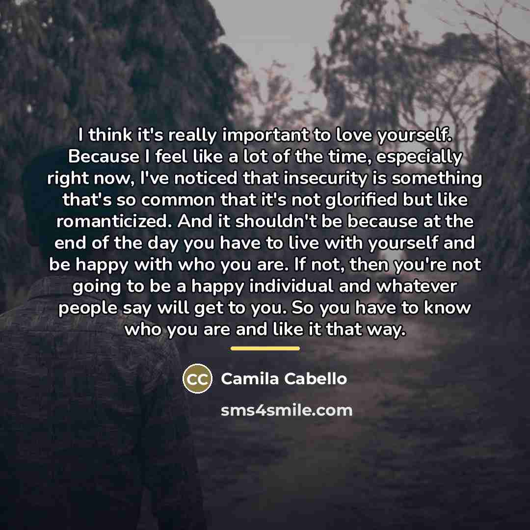 “I think it's really important to love yourself. Because I…” quote by Camila Cabello